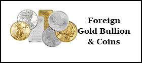 Foreign Gold Bullion and Coins